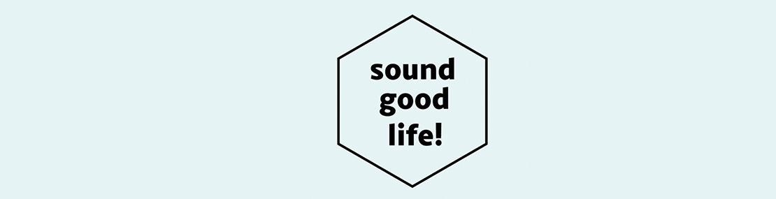 sound good life !